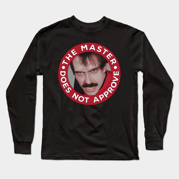 Master Does Not Approve Long Sleeve T-Shirt by MonsterKidRadio